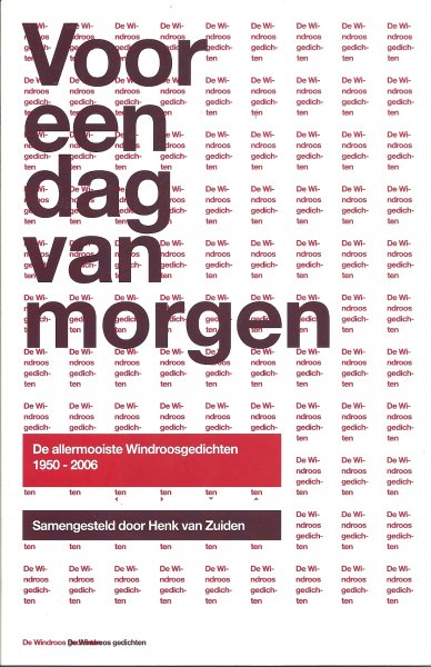 Zuiden, Henk van - Voor een dag van morgen - De allermooiste windroosgedichten 1950 - 2006