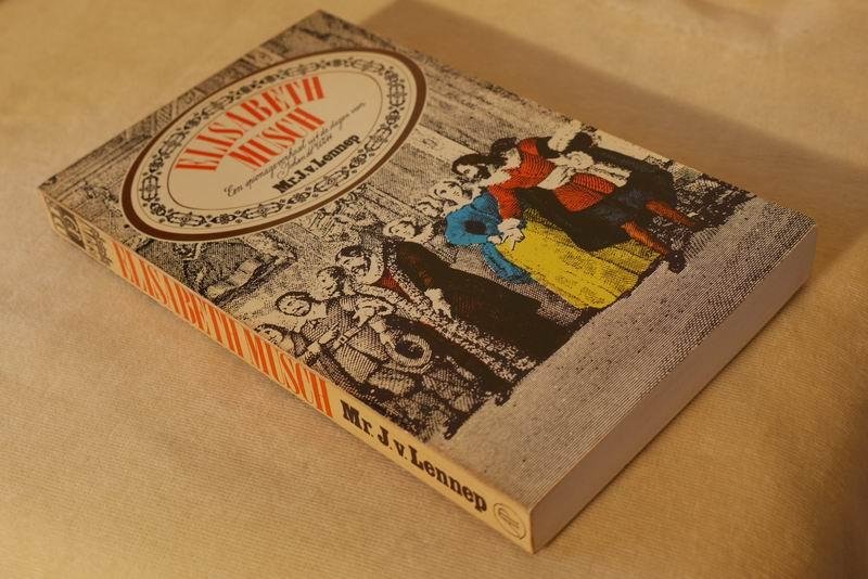Lennep J. v. - Elisabeth Musch. Een spionageverhaal uit de dagen van Johan de Witt