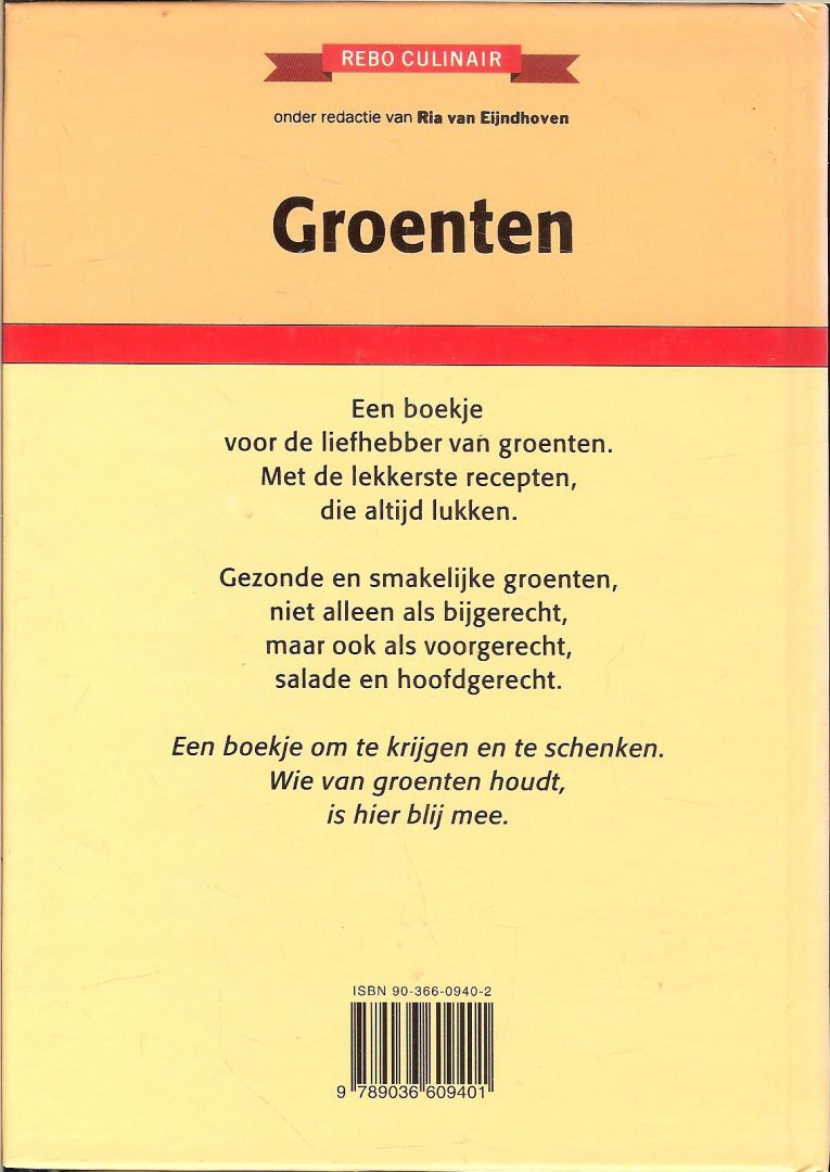Eijndhoven, Ria van  en Omslagontwerp Ton Wiebelt   en Rijk Geillustreerd met kleurenfoto's. .. - Groenten  In elk Jaargetijde groeien er groenten . Van zachte voorjaarsasperges  tot stevige winterkool zijn er recepten voorradig