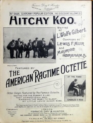 Muir, Lewis F. und Maurice Abrahams: - Hitchy Koo. Teafered by The America Ragtime Octette (No. 945 Sixpenny Popular Edition)