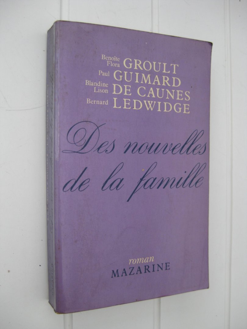 Groult, Benoîte en Flora; Guimard, Paul; Caunes, Blandine et Lison de; Ledwidge,Bernard - Des nouvelles de la famille.