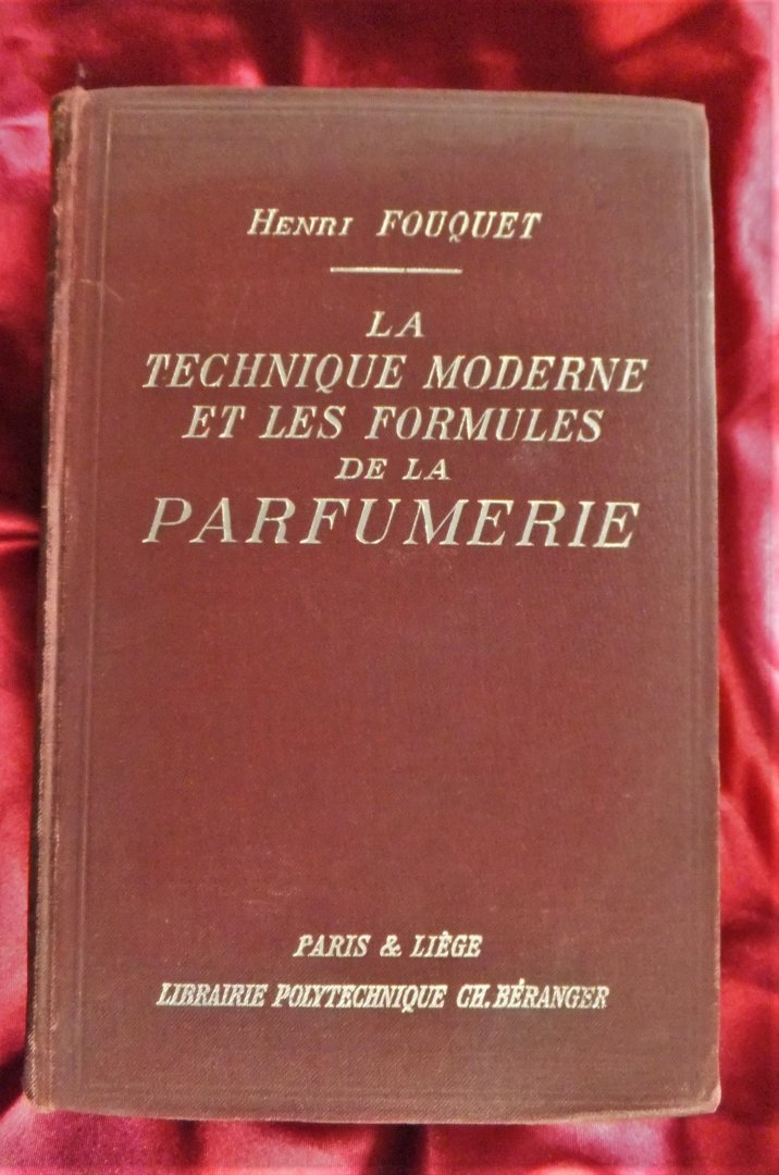 Fouquet, Henri - La technique moderne et les formules de la parfumerie