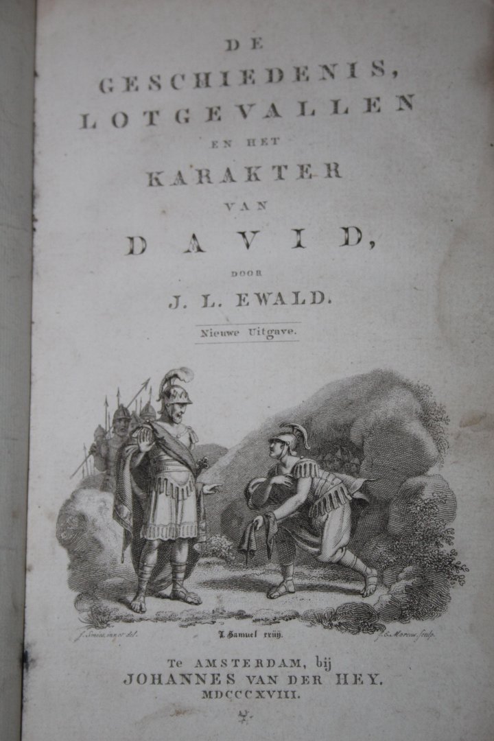 Ewald, J.L. - De geschiedenis, lotgevallen en het karakter van David. Door J.L. Ewald, eerste en tweede deel