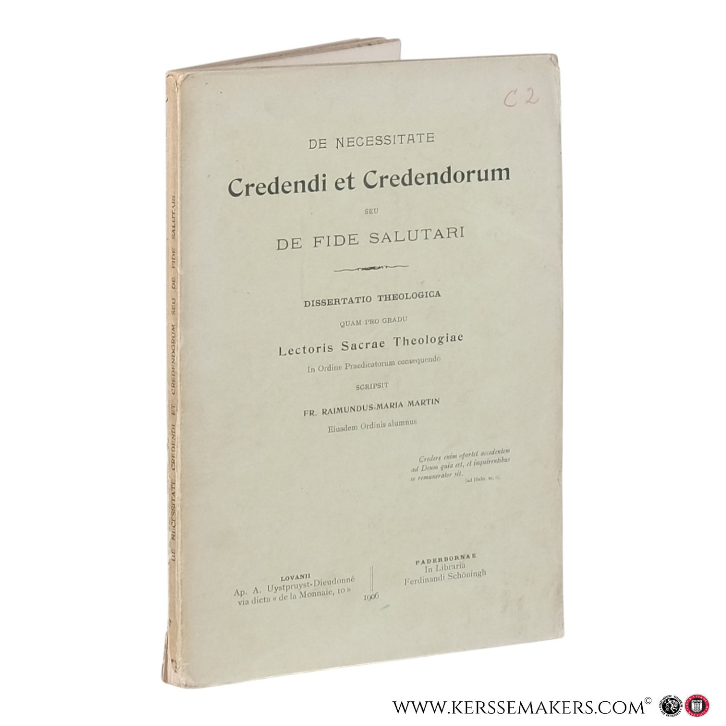 Martin, Raimundus-Maria. - De necessitate credendi et credendorum seu De fide salutari. Dissertatio theologica quam pro gradu Lectoris Sacrae Theologiae in Ordine Praedicatorum consequendo.