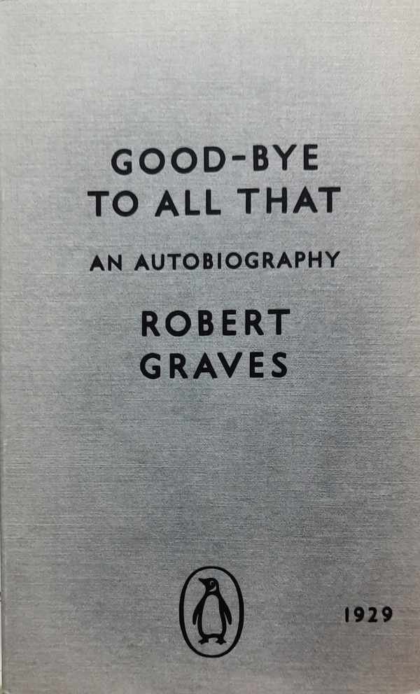 GRAVES Robert - Good-bye to All that - An Autobiography - The Original Edition