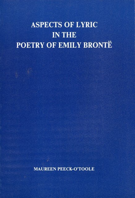 Peeck-O'Toole, Maureen. - Aspects of Lyric in the Poetry of Emily Brontë.