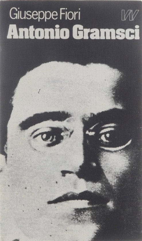 Giuseppe Fiori - Antonio gramsci