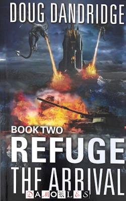 Doug Dandridge - Refuge. The Arrival. Book two