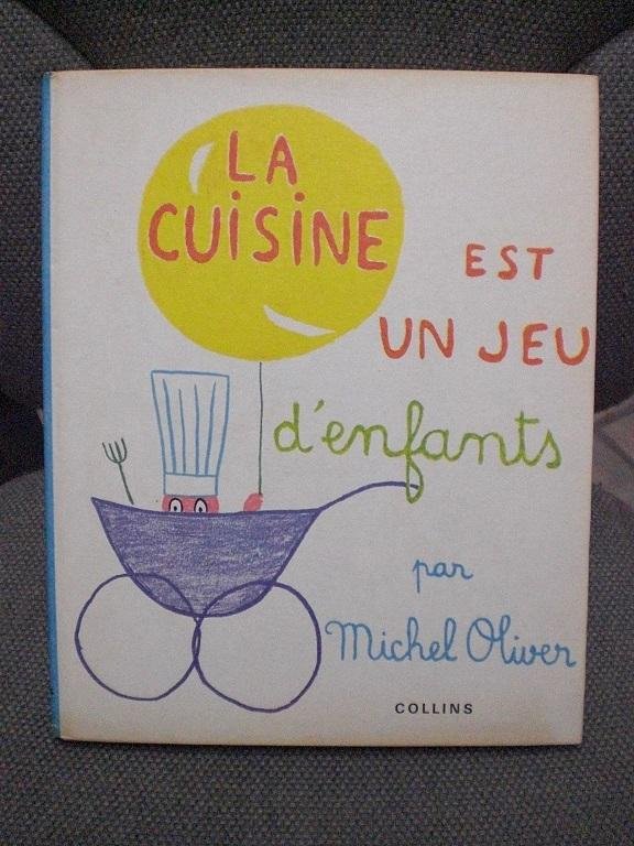 Michel Oliver Textes et dessins par , Text and illustrations by - La cuisine est un jeu d'enfants