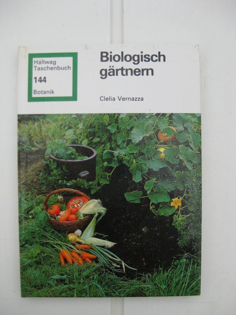 Vernazza, Clelia - Biologisch gärtnern.