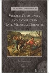 P. C.M. Hoppenbrouwers - Village Community and Conflict in Late Medieval Drenthe