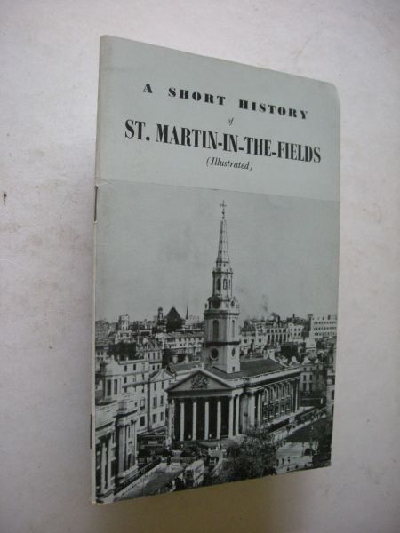 editor - A short history of St.Martin-in-the-Fields (illustrated)