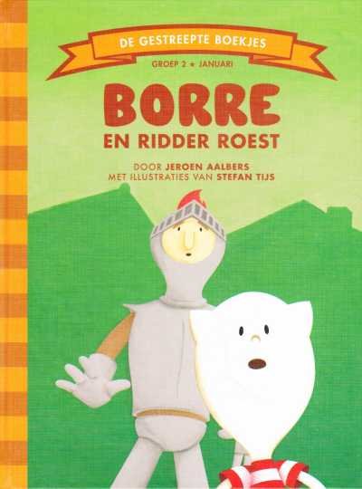 Jeroen Aalbers - Borre en ridder Roest (Groep 2)