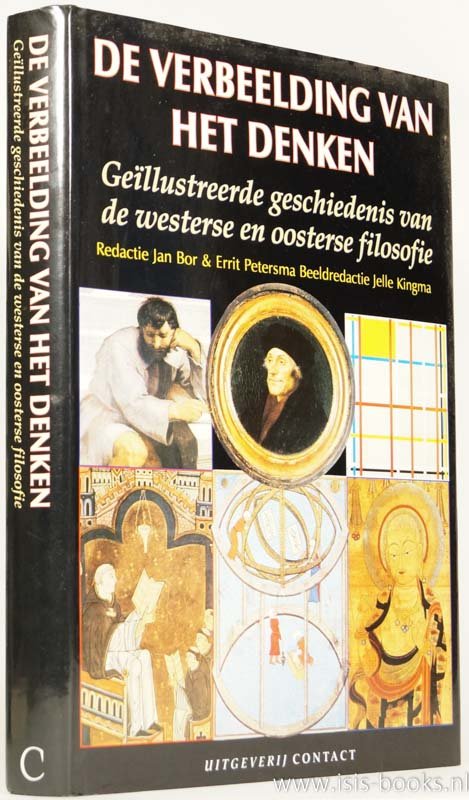 BOR, J., PETERSMA, E., KINGMA, J., (RED.) - De verbeelding van het denken. Geïllustreerde geschiedenis van de westerse en oosterse filosofie.