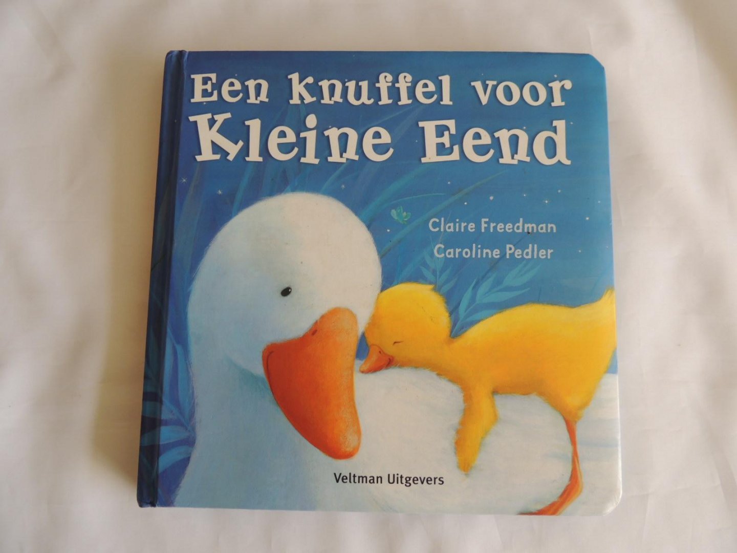 Claire Freedman; Caroline Pedler - Een knuffel voor Kleine Eend