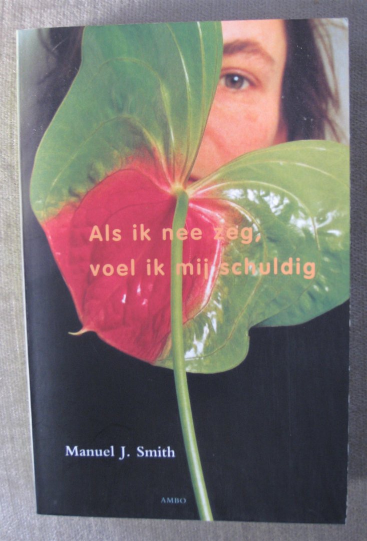 Smith, Manuel J. - Als ik nee zeg, voel ik mij schuldig
