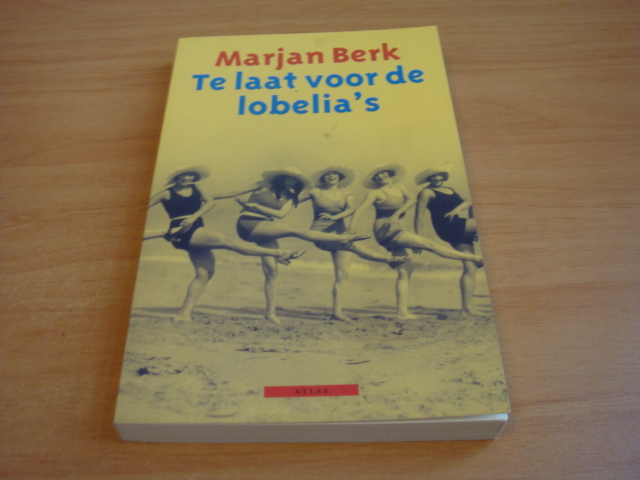 Berk, Marjan - Te laat voor de lobelia's