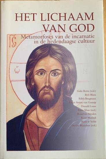 Berns, Gido (red.) - HET LICHAAM VAN GOD.....Metamorfoses van de incarnatie in de hedendaagse cultuur. With summaries in English