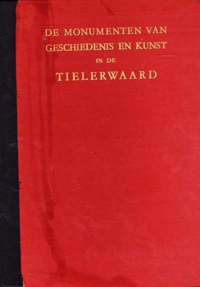 G. de Hoog Hz., J.D. Meysing, H. van der Wal en J.P. Antonietti. - De Monumenten van Geschiedenis en Kunst in de Tielerwaard