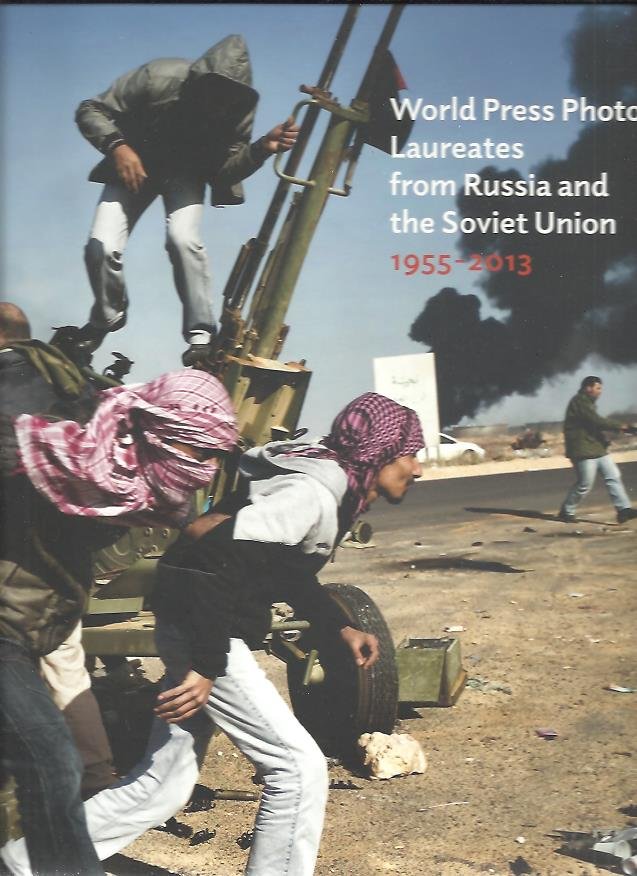 PRUDNIKOV, Vasily a.o. - World Press Photo Laureates from Russia and the Soviet Union 1955-2013. - [New].