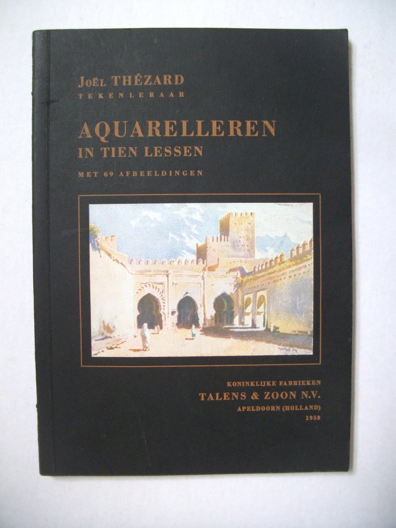 Thezard, Joël - Aquarelleren in tien lessen