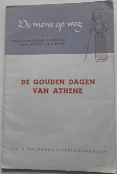 Marion B e.a. - De mens op weg Geschiedenisleergang in projecten De gouden dagen van Athene