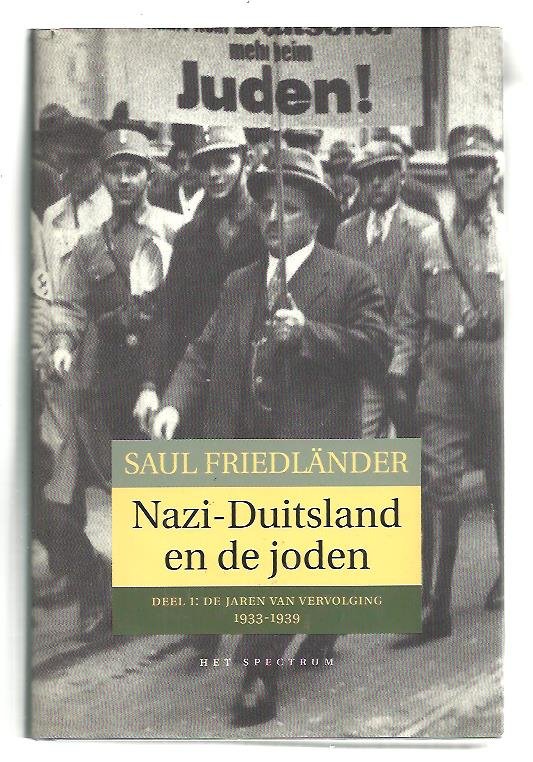 Friedlander, S. - Nazi-Duitsland en de joden / 1 De jaren van vervolging 1933-1939