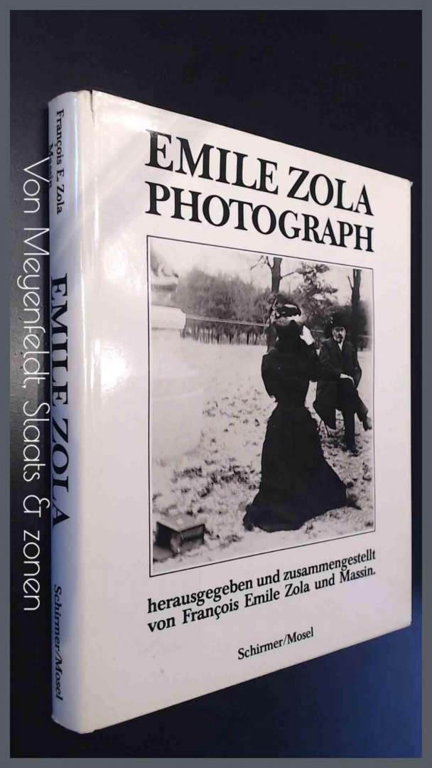 Zola, Francois Emile & Massin - Emile Zola photograph - Ein autobiographie in 480 bildern