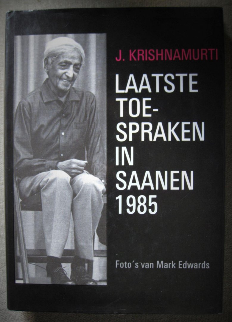 Krishnamurti, J. - Laatste toespraken in Saanen 1985