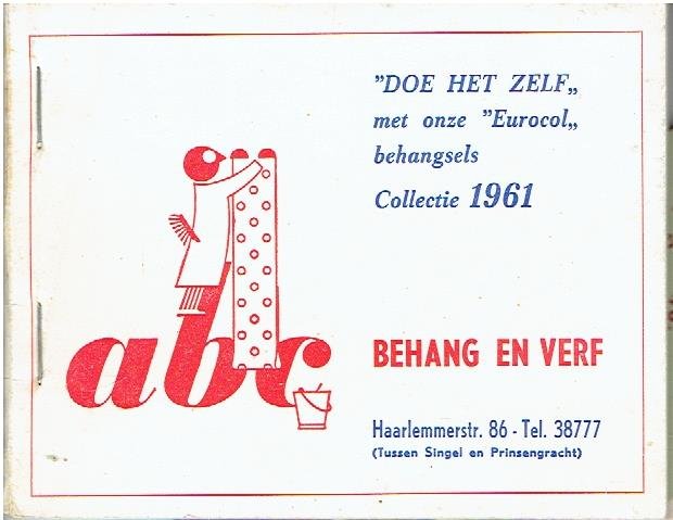 WALLPAPER SAMPLES - ABC Behang en Verf - 'Doe het zelf' met onze 'Eurocol' behangsels - Collectie 1961 - abc behang en verf - Haarlemmerstraat 86 (Tussen Singel en Prinsengracht).