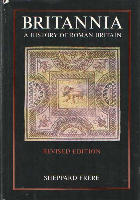 Frere, Sheppard - Britannia A History Of Roman Britain