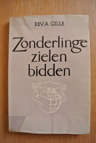 Gille, Rev. A. - ZONDERLINGE ZIELEN BIDDEN