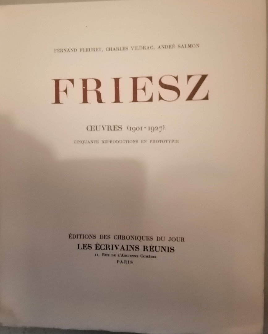 Fernand Fleuret, Charles Vildrac, Andre Salmon - Friesz Oeuvres (19011927)