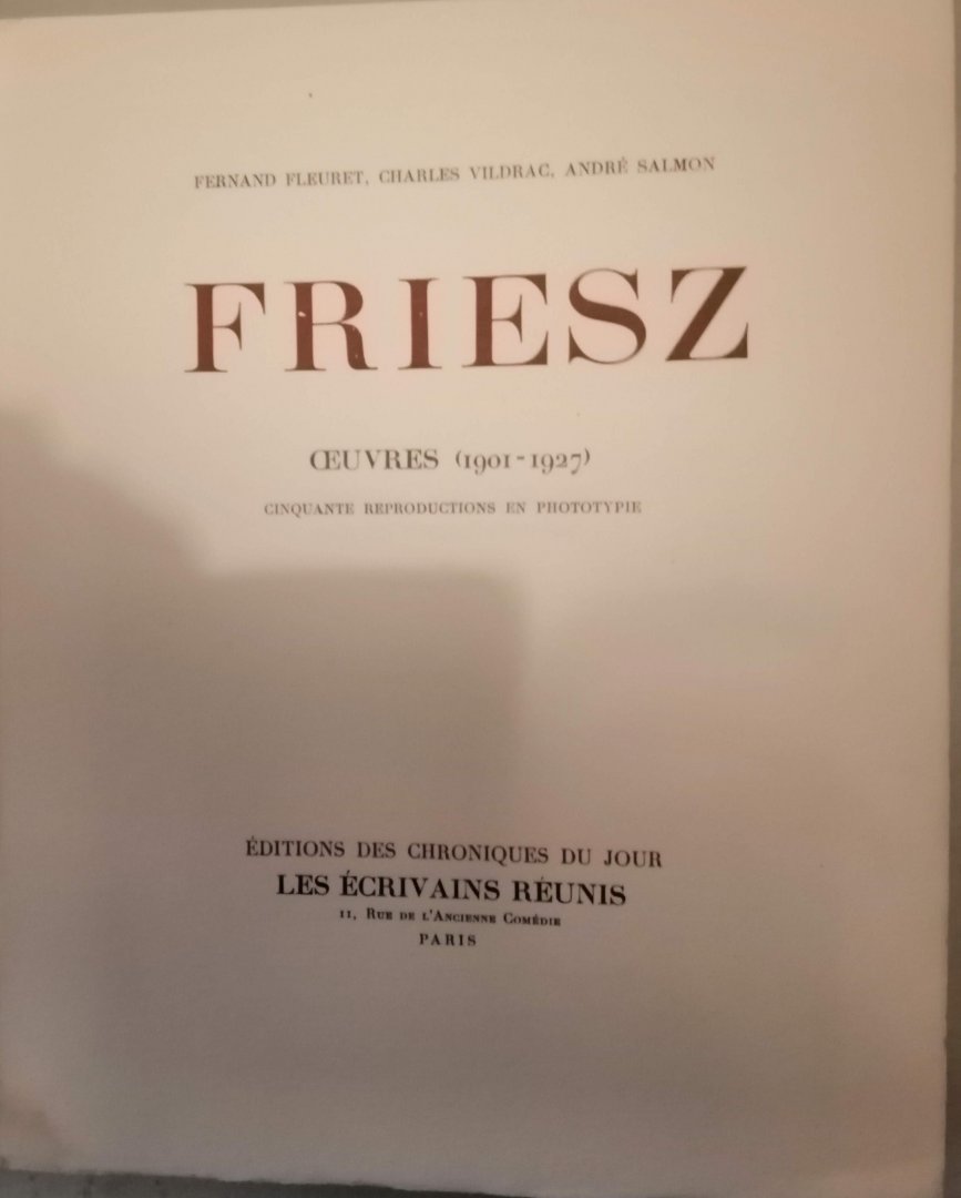 Fernand Fleuret, Charles Vildrac, Andre Salmon - Friesz Oeuvres (19011927)