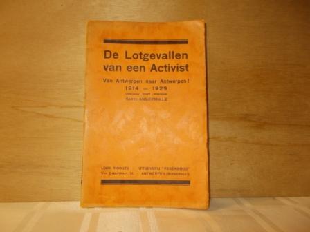 Angermille, Karel - De lotgevallen van een activist van Antwerpen naar Antwerpen 1914-1929