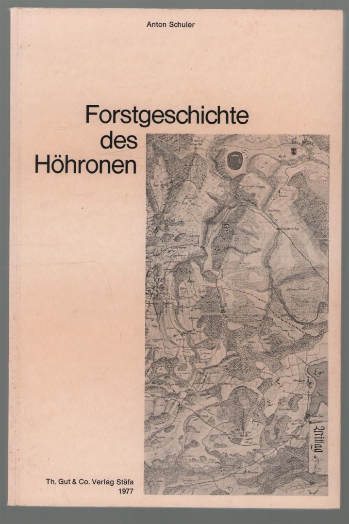 Anton Schuler - Forstgeschichte des Hohronen