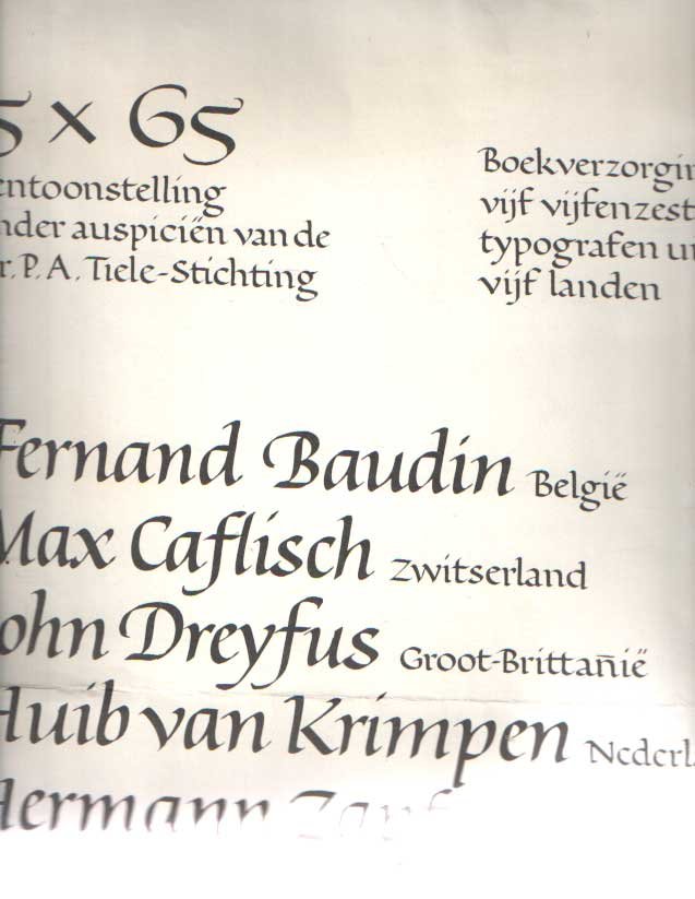 Noordzij, Gerrit - 5 x 65 Tentoonstelling onder auspiciën van de Dr. P.A. Tiele-Stichting. Boekverzorging van vijf vijfenzestigjarige typografen uit vijf landen