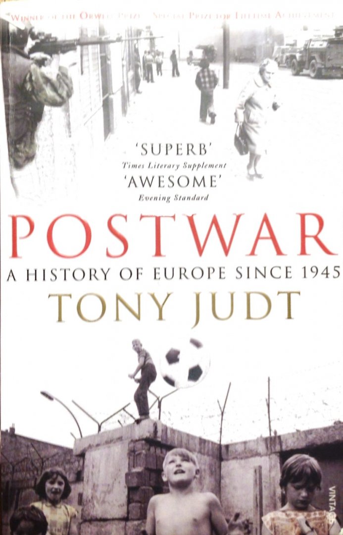 Tony Judt - Postwar - a history of Europe since 1945