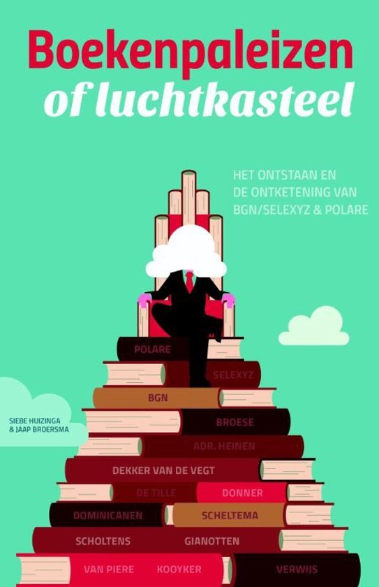Huizinga, Siebe, Broersma, Jaap - Boekenpaleizen of luchtkasteel; Het ontstaan en de ontketening van BGN/Selexyz & Polare