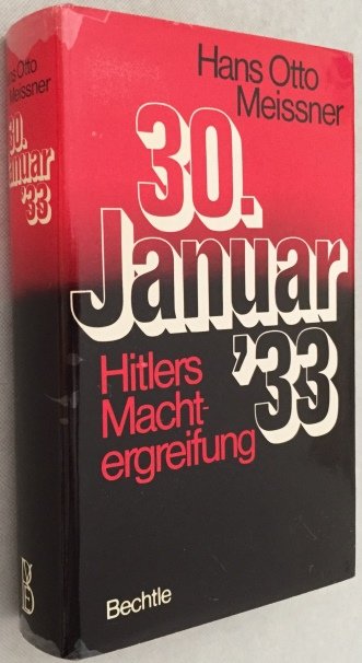 Meissner, Hans Otto, - 30. Januar '33. Hitlers Machtergreiffung