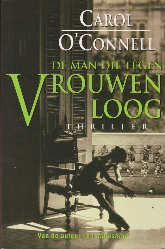 Carol O'Connell - De Man Die Tegen Vrouwen Loog