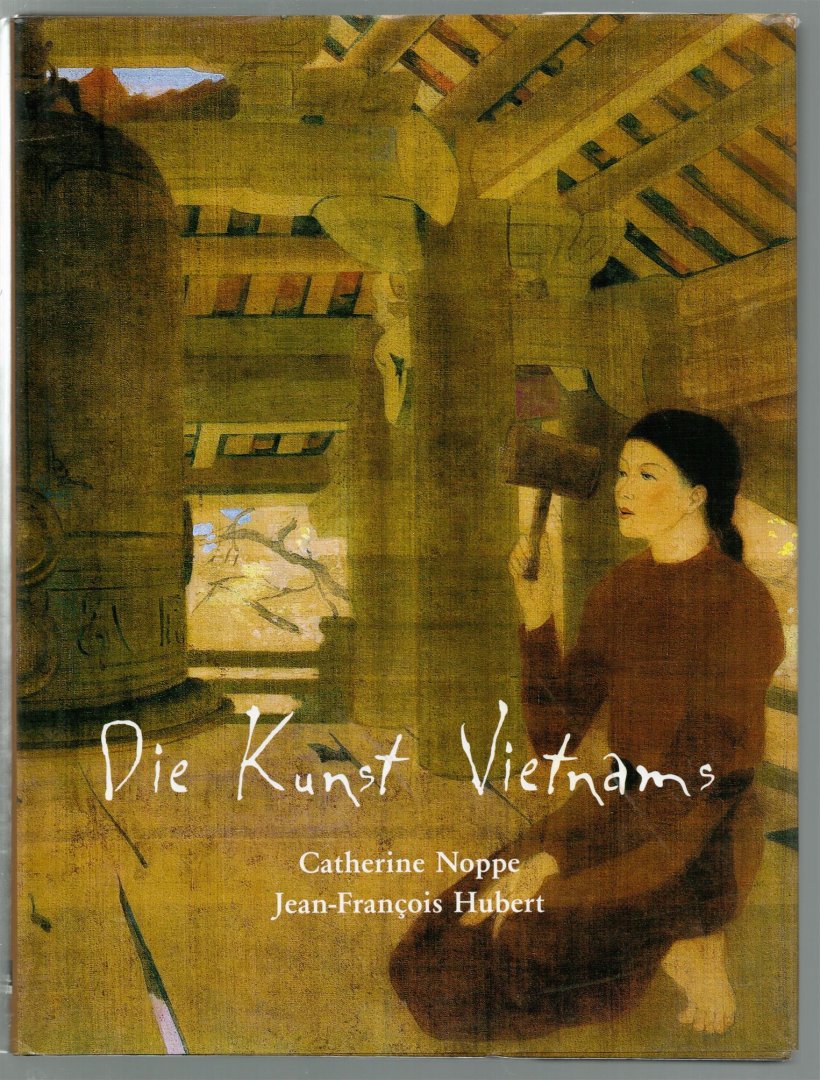 Catherine Noppe - Die Kunst Vietnams