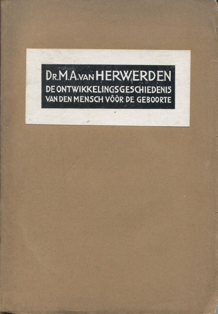 Herwerden, M.A. van - De ontwikkelingsgeschiedenis van de mens voor de geboorte