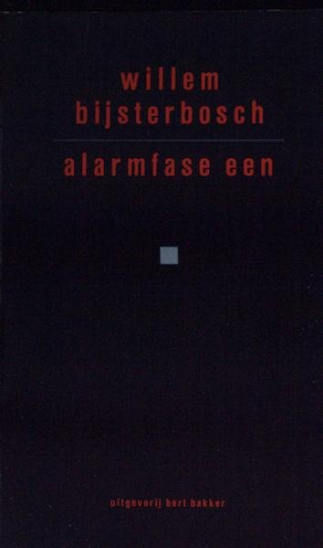 Bijsterbosch, Willem. - Alarmfase een.