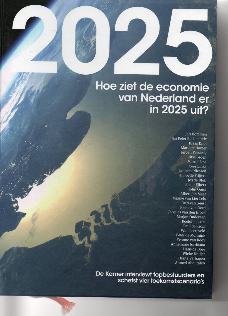 Vries, Bibi de - Hoe ziet de economie van Nederland er in 2025 uit? / De Kamer interviewt topbestuurders en schetst vier toekomstscenario's