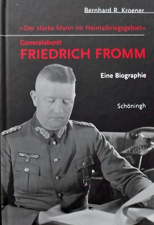 Kroener, Bernhard R. - Der starke Mann im Heimatkriegsgebiet.  Eine Biographie