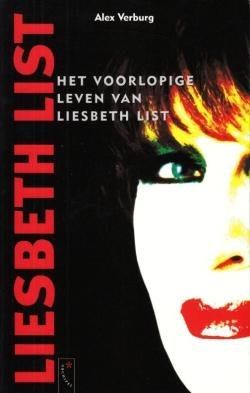 (LIST, Liesbeth). Alex VERBURG - Het voorlopige leven van Liesbeth List. (Met opdracht van Liesbeth List).