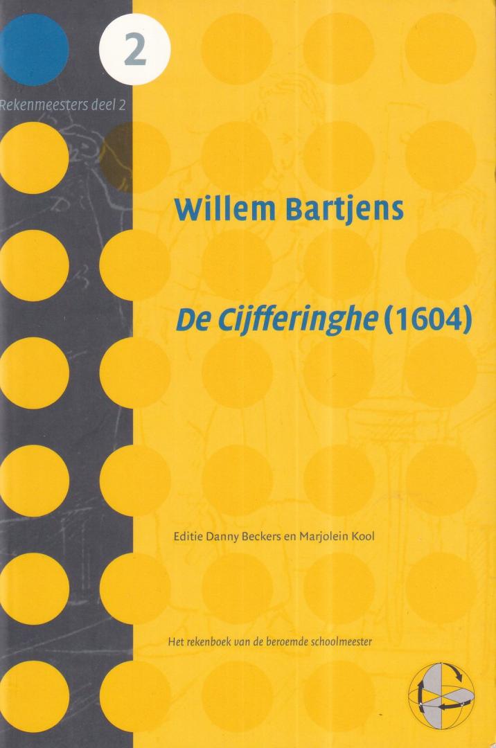 Bartjens, Willem | Beckers, Danny & Kool, Marjolein - Rekenmeesters 2 - Cijfferinge (1604): het rekenboek van de beroemde schoolmeester