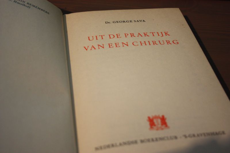 Sava, dr. George - Uit de praktijk van een chirurg