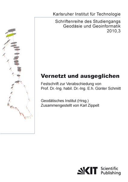 Zippelt, Karl: - Vernetzt und ausgeglichen : Festschrift zur Verabschiedung von Prof. Dr.-Ing. habil. Dr.-Ing. E.h. Günter Schmitt